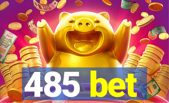 485 bet